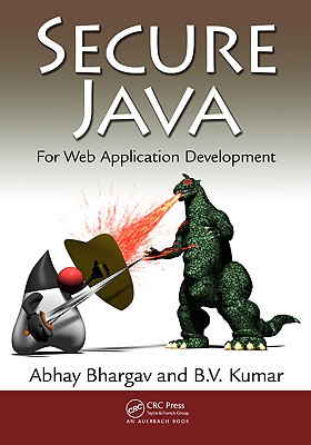 Secure Java: For Web Application Development - Bhargav, Abhay, and Kumar, B V