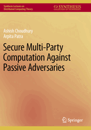 Secure Multi-Party Computation Against Passive Adversaries