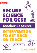 Secure Science for GCSE Teacher Resource Pack: Intervention to Get Back on Track