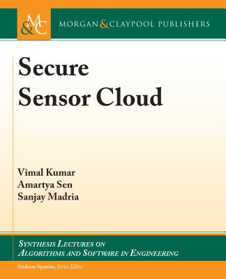 Secure Sensor Cloud - Kumar, Vimal, and Sen, Amartya, and Madria, Sanjay