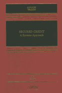 Secured Credit: A Systems Approach - LoPucki, Lynn M, and Warren, Elizabeth