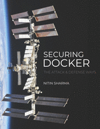 Securing Docker: The Attack and Defense Way