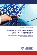 Securing Real-Time Video Over IP Transmission