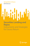 Securities Lending and Repos: Instruments and Strategies for Excess Return