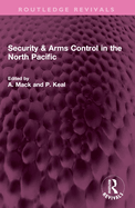 Security and Arms Control in the North Pacific
