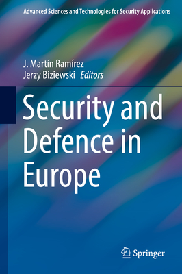 Security and Defence in Europe - Ramrez, J Martn (Editor), and Biziewski, Jerzy (Editor)