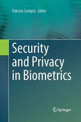 Security and Privacy in Biometrics - Campisi, Patrizio (Editor)