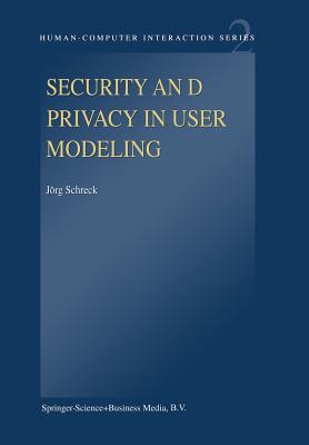 Security and Privacy in User Modeling - Schreck, J.
