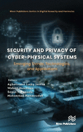 Security and Privacy of Cyber-Physical Systems: Emerging Trends, Technologies, and Applications