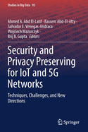 Security and Privacy Preserving for IoT and 5G Networks: Techniques, Challenges, and New Directions