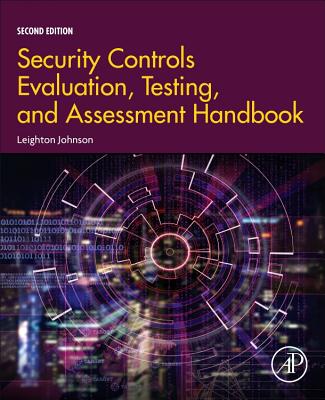 Security Controls Evaluation, Testing, and Assessment Handbook - Johnson, Leighton