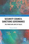 Security Council Sanctions Governance: The Power and Limits of Rules