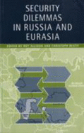 Security Dilemmas in Russia and Eurasia - Allison, Roy (Editor), and Luth, Christoph (Editor), and Bluth, Christoph (Editor)