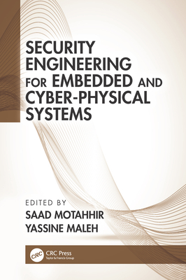 Security Engineering for Embedded and Cyber-Physical Systems - Motahhir, Saad (Editor), and Maleh, Yassine (Editor)
