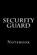 Security Guard: Notebook, 150 Ined Pages, Softcover, 6 X 9