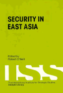 Security in East Asia - O'Neill, Robert (Editor)