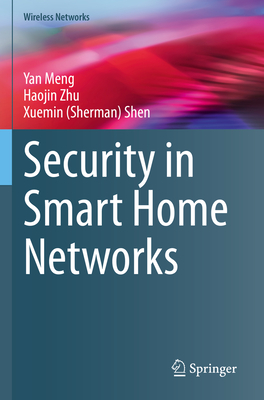 Security in Smart Home Networks - Meng, Yan, and Zhu, Haojin, and Shen, Xuemin (Sherman)