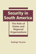 Security in South America: The Role of States and Regional Organizations