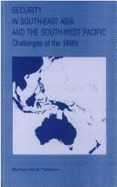 Security in South-East Asia and the South-West Pacific: Challenges of the 1990's - International Peace Academy Staff (Editor)