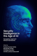 Security Intelligence in the Age of AI: Navigating Legal and Ethical Frameworks