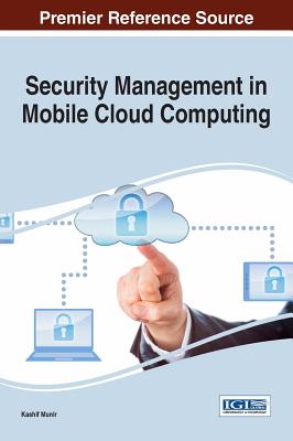 Security Management in Mobile Cloud Computing - Munir, Kashif (Editor)