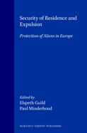 Security of Residence and Expulsion: Protection of Aliens in Europe