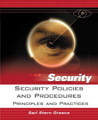 Security Policies and Procedures: Principles and Practices - Greene, Sari Stern