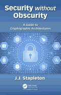 Security Without Obscurity: A Guide to Cryptographic Architectures
