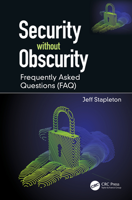 Security Without Obscurity: Frequently Asked Questions (Faq) - Stapleton, Jeff