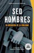 Sed hombres: En bsqueda de la virilidad