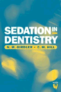 Sedation in Dentistry - Girdler, N M, and Hill, C M