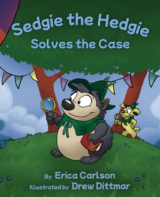 Sedgie the Hedgie Solves the Case - Carlson, Erica