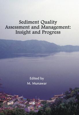 Sediment Quality Assessment and Management: Insight and Progress - Munawar, M (Editor)