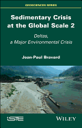 Sedimentary Crisis at the Global Scale 2: Deltas, A Major Environmental Crisis