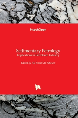 Sedimentary Petrology: Implications in Petroleum Industry - Al-Juboury, Ali Ismail (Editor)