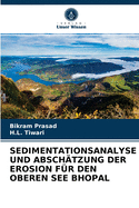 Sedimentationsanalyse Und Absch?tzung Der Erosion F?r Den Oberen See Bhopal