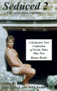 Seduced 2: A New Collection of Erotic Tales - Patrick, John (Editor), and Butler, John, Professor (Editor)