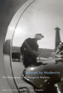 Seduced by Modernity: The Photography of Margaret Watkins