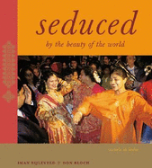 Seduced by the Beauty of the World: Travels in India