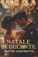 Seducente Natale (sotto contratto): Tata per Disperazione. Romanzo Piccante Capo-Dipendente per Adulti N?2