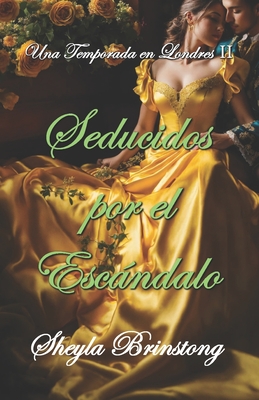 Seducidos por el Escndalo - Brinstong, Sheyla