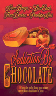 Seduction by Chocolate - Bangs, Nina, and Cach, Lisa, and Neri, Penelope