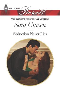 Seduction Never Lies - Craven, Sara