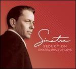 Seduction: Sinatra Sings of Love [Deluxe]