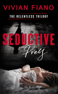 Seductive Prey: The Relentless Trilogy