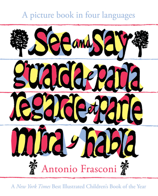 See And Say: A Picture Book In Four Languages - Frasconi, Antonio