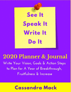 See It, Speak It, Write It Do It 2020 Planner & Journal