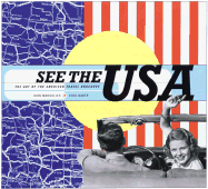 See the USA: The Art of the American Travel Brochure - Margolies, John, and Eric Baker Design Associates, and Chronicle Books