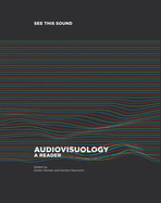See This Sound: Audiovisuology. Compendium and Essays