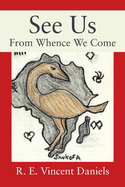 See Us: From Whence We Come